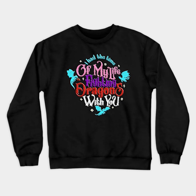 vintage I Had The Time Of My Life Fighting Dragons With You Groovy T-Shirt Crewneck Sweatshirt by masterpiecesai